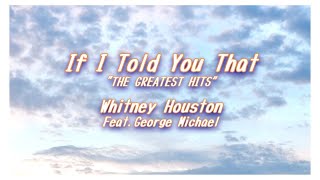 &quot;If I Told You That&quot; from &quot;The Greatest Hits&quot;,Whitney Houston Feat. George Michael