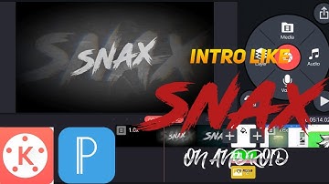 How To Make Intro Like Snax On Android | Snax Intro Tutorial