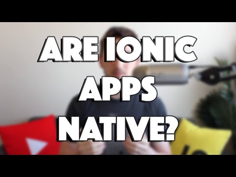 Are Ionic Apps Native Apps?