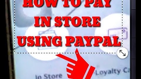 How to Pay In Store Using the PAYPAL App. Walk through Step by Step