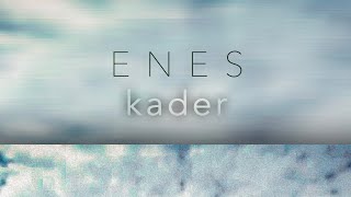 Enes - Kader (prod. by VEIN) Resimi