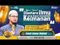 🔴 LIVE - DIANTARA ILMU YANG DAPAT MENAMBAH KEIMANAN | Ust. Ammar Mahfudz | 22/10/25