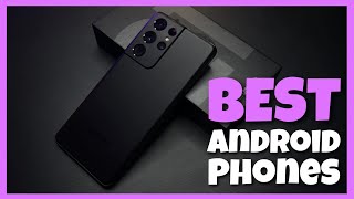 The Top 5 Best Android Phone 2022 Tech Spectrum