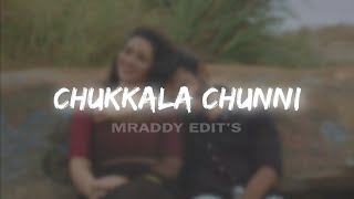 CHUKKALA CHUNNI [SLOWED REVERB] SONG - 