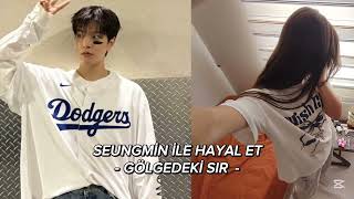 Seungmi̇n Ile Hayal Et - Gölgedeki Sır