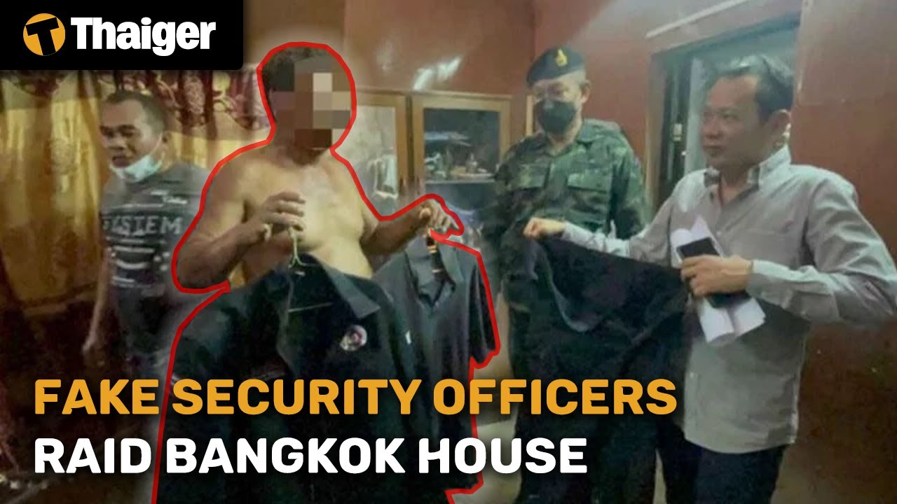 Fake security officers raid Bangkok house, seizing property worth over 3 million baht | GMT