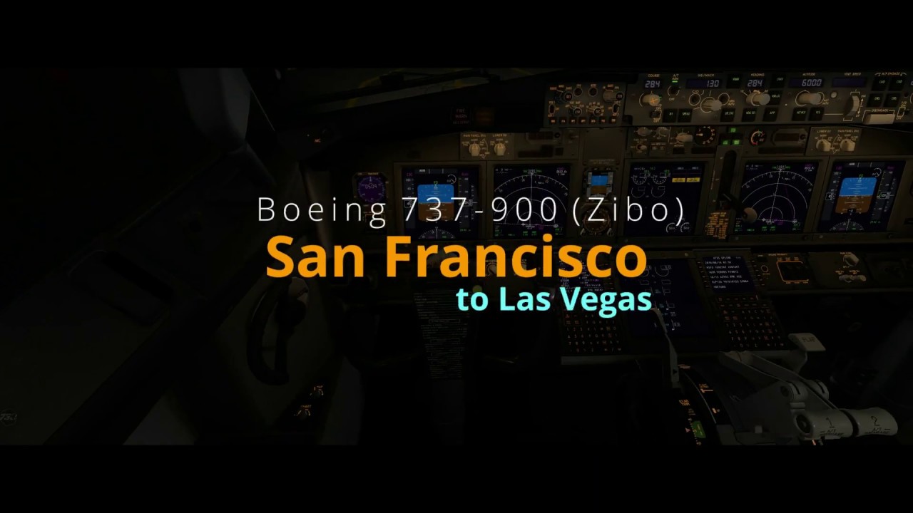 X-Plane 11 | Zibo 737-900 | San Francisco - Las Vegas