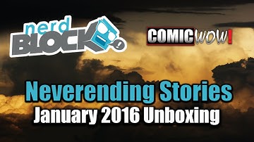 Nerd Block Unboxing January 2016 "Neverending Stories" ComicWow! Original