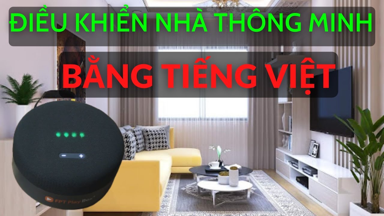 Điều khiến nhà thông minh bằng giọng nói với 4 bước?   | SHTEK Thiết bị thông minh