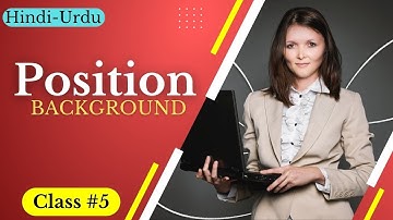 Background-Position | CSS tutorial in (hindi/urdu) - Class  #05