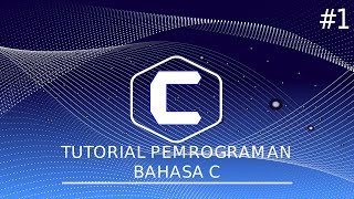Tutorial Pemrograman Bahasa C #1 || Menampilkan Teks Hello World!
