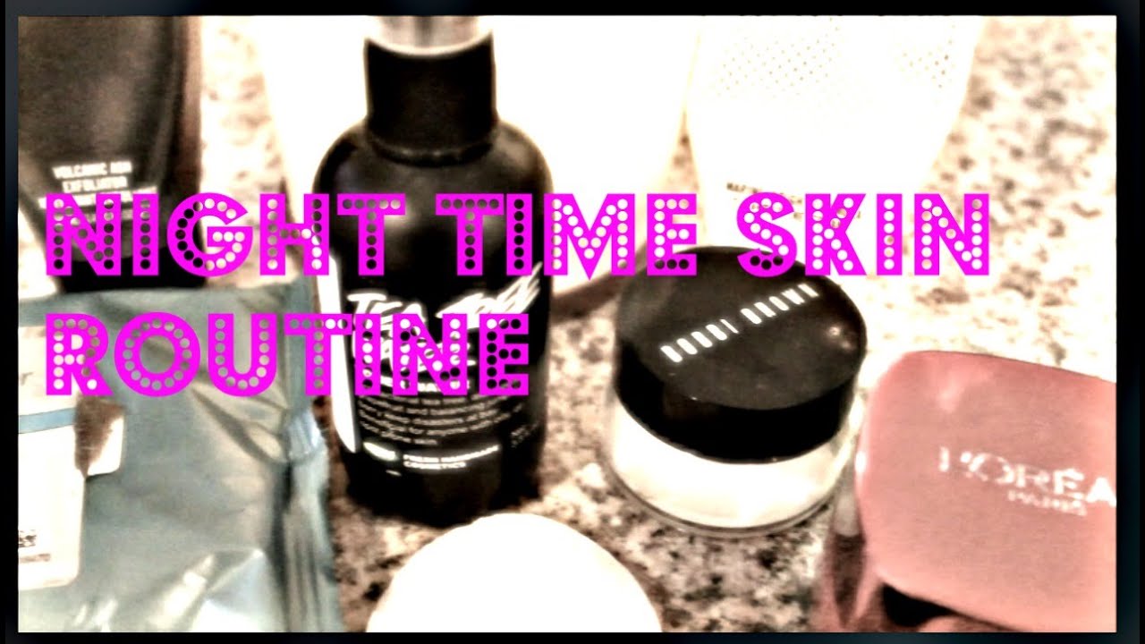 Night Time Skin Routine