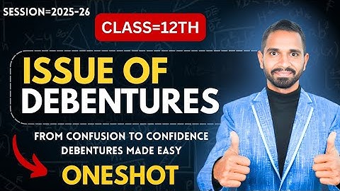 Issue of Debenture - ONE SHOT | Class 12 Accounts  | Dr. Lalit Joshi🎯