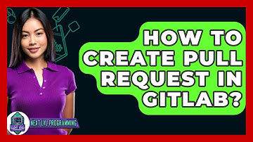 How To Create Pull Request In GitLab? - Next LVL Programming