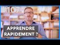 Apprendre plus rapidement possible 