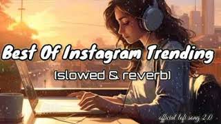 Trending Instagram Lofi Mashup/ Slowed + Reverb / Arjit singh Lofi Mashup
