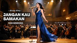 “Jangan Kau Samakan💔 Luka Cinta yang Terasa Nyata |Pop Jazz Soul Cover Kirana Kirey – Yagi Sendhika”