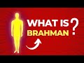 WHAT IS BRAHMAN IN HINDUISM ?