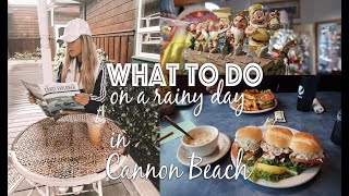 WHAT TO DO IN CANNON BEACH ON A RAINY DAY | SHOPPING ART FOOD AND HUG POINT