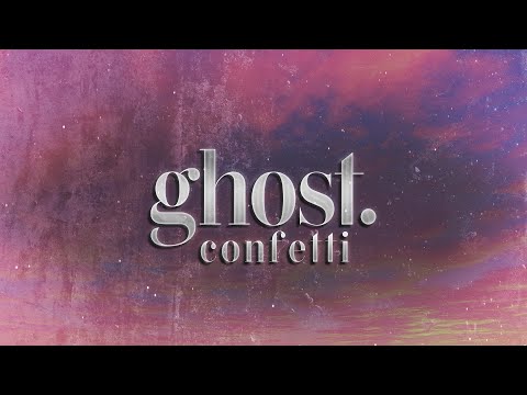 Confetti Ghost Lyrics