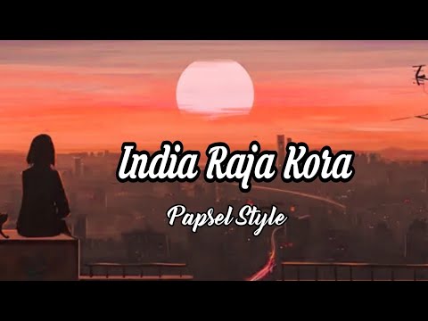 INDIA RAJA KORA _ STYLE PAPSEL °° Arjhun Kantiper Remix 🌅