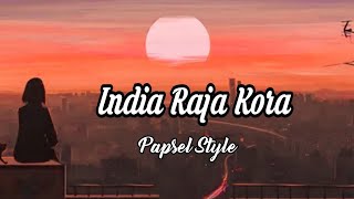 INDIA RAJA KORA _ STYLE PAPSEL °° Arjhun Kantiper Remix 🌅