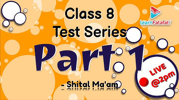 Class 8 Mathematics Test Series: Part 1 - Shital Ma