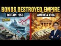 America Destroyed Britain's Empire With Bond Market (Here's How)