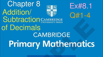 Ex#8.1 Q#1-4 | Chapter 8 Decimals addition/subtraction & comparison| Cambridge primary Mathematics 6