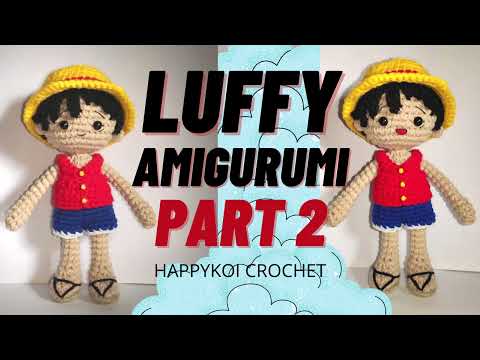 HOW TO CROCHET LUFFY OF ONE PIECE ANIME -PART 1 - YouTube