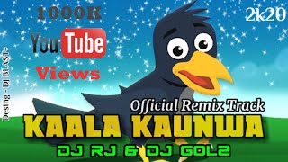 Kala Kaunwa - DJ RJ & DJ GOL2 New Old Song.