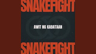 Video thumbnail of "Snakefight - Awit ng Kabataan"