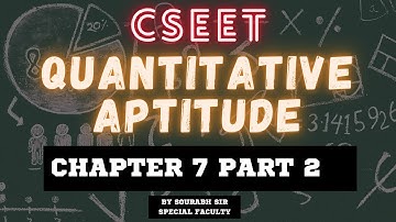 Quantitative Aptitude CSEET | Chapter 7 Part 3 | FREE course | Sourabh Sir #cseet #cseetprepration
