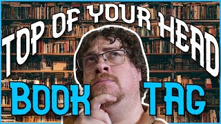 Off the Top of your Head Booktag