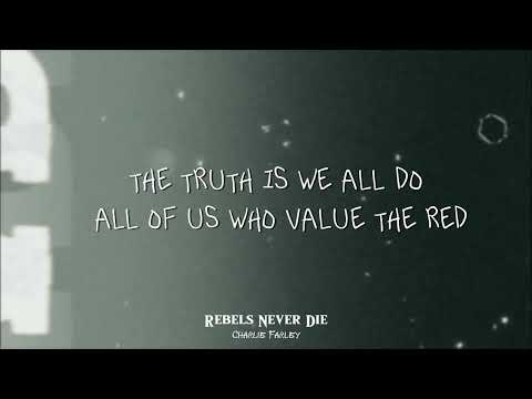 Charlie Farley- Rebels Never Die (Official Lyric Video)