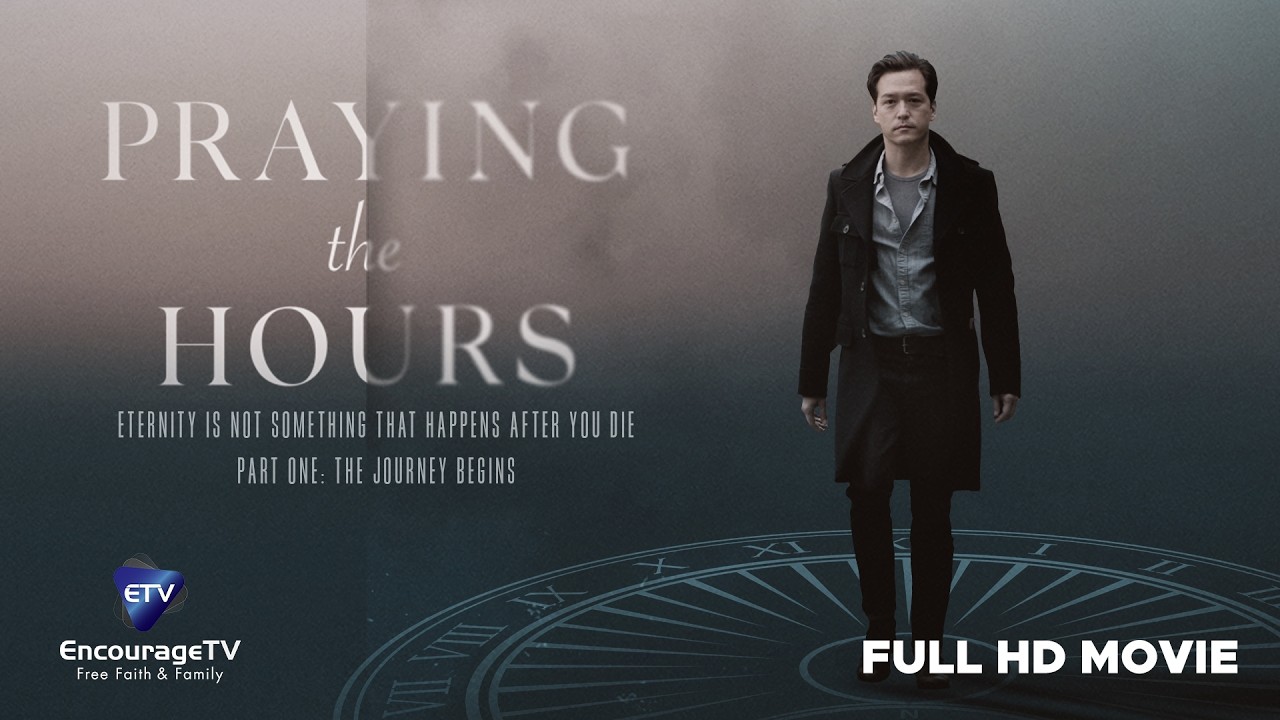 ✨ A Man Dies… Then Visits 8 People Before Eternity | Praying The Hours Part 1 | Christian Full Movie
