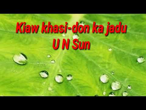 Don ka jadu kiaw khasi U N Sun