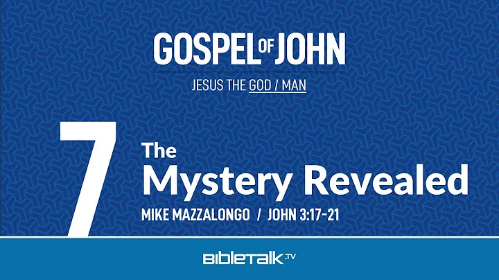 The Mystery Revealed (John 3) | Mike Mazzalongo | ...