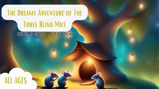 [BEDTIME STORY AUDIO BOOK] The Dreamy Adventure Of The Three Blind Mice