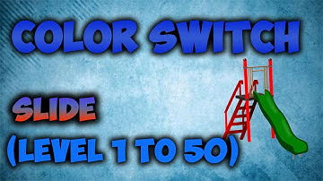 Color Switch Slide Level 1 To 50 Full Gameplay