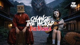 Ost. Inuyasha - Change the World MV (Pop Punk Jazz Acoustic Cover) by Cather \u0026 Wild