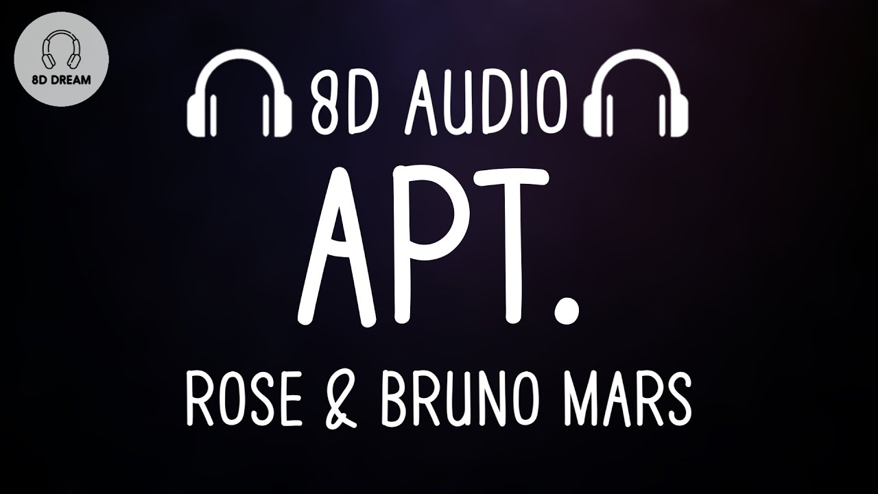 ROSÉ & Bruno Mars - APT. (8D AUDIO) ROSÉ & Bruno Mars - APT. (8D AUDIO)