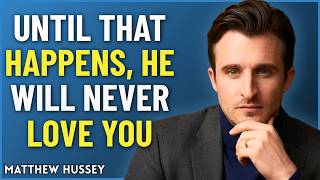 Men Don’t Fall in Love Until This Happens (The Shocking Truth) | Matthew Hussey