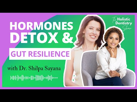 #23. Vital Hormones, Gut Resilience, and Detox - Your Path to Wellness with Dr. Shilpa Sayana