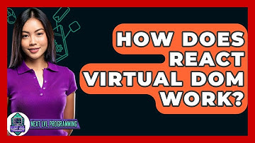 How Does React Virtual DOM Work? - Next LVL Programming
