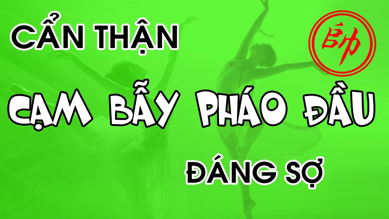 CẨN THẬN Với 2 CẠM BẪY Pháo Đầu Tấn Công ĐÁNG SỢ Cờ Tướng Khai Cuộc THẦN TỐC Hay Nhất