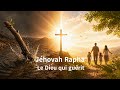 Jéhovah Rapha, le Dieu qui guérit