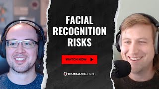 Facial Recognition Risks with Murph and Craig