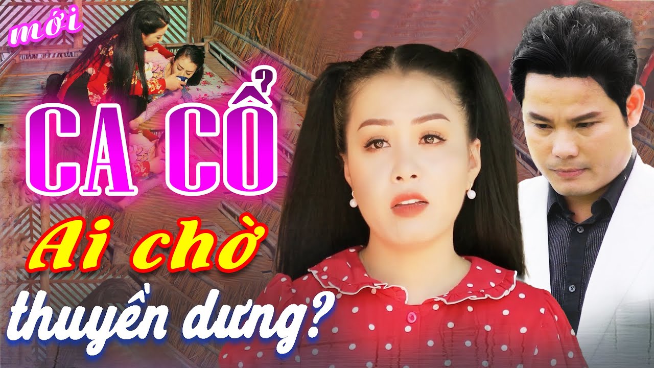 Nuốt Cay CA CỔ CẢI LƯƠNG - Võ Ngọc Quyền, Bùi Trung Đẳng CA CỔ HƠI DÀI 1000 CHỮ 🔥 CA CỔ HIỆN ĐẠI