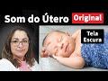 Ruído Branco Barulho SOM DO ÚTERO PARA BEBÊ RECÉM NASCIDO DORMIR Sono Batimento Cardíaco TELA PRETA